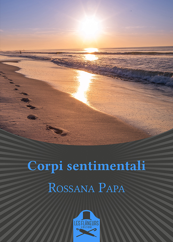 Amore e vita nell'esordio della barese Rossana Papa con la raccolta di  racconti “Corpi sentimentali” | Puglia Planet